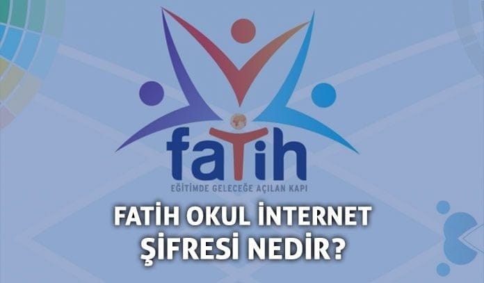 Fatih Okul internet Şifresi 2019 Fatih wifi internet şifresi nedir?