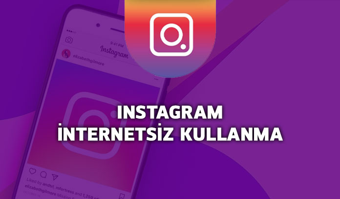 instagram internetsiz nasıl kullanılır