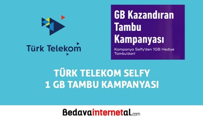 Selfy Tambu Kampanyası Türk Telekom bedava internet 2019