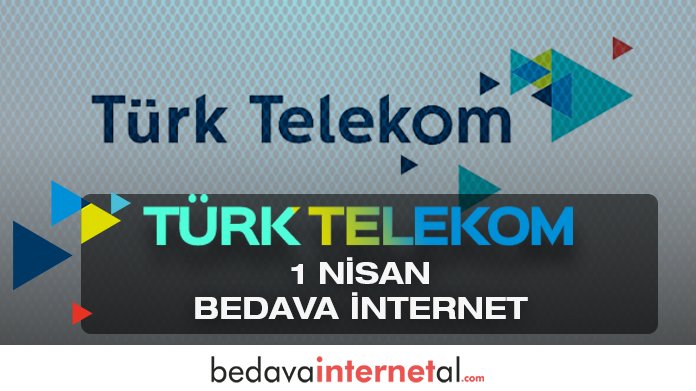 Türk Telekom 1 Nisan Bedava internet