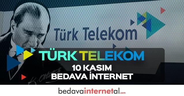 Türk Telekom 10 Kasım Bedava internet Türk Telekom 10 Kasım Bedava internet
