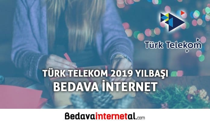 Türk Telekom 2019 yeni yıl bedava internet