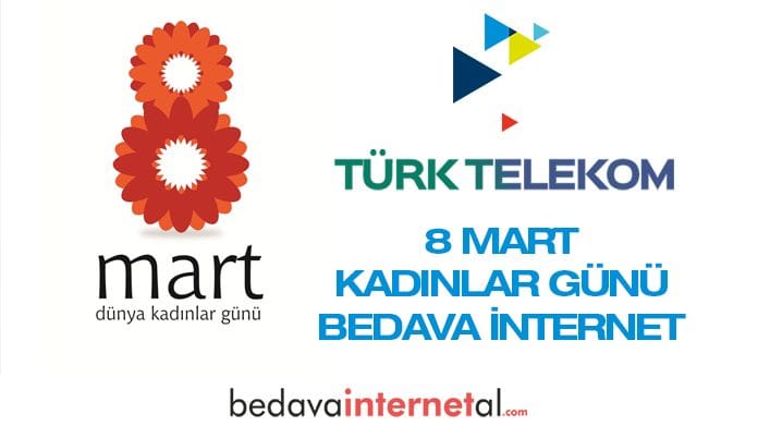 Türk Telekom 8 Mart Bedava internet Türk Telekom 8 Mart Bedava internet