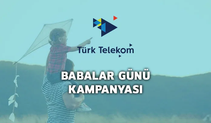 turk telekom babalar gunu kampanyalari