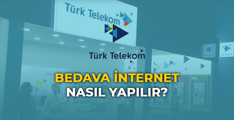 turk telekom bedava internet nasil yapilir