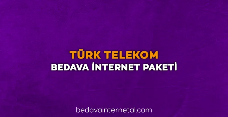 türk telekom bedava internet