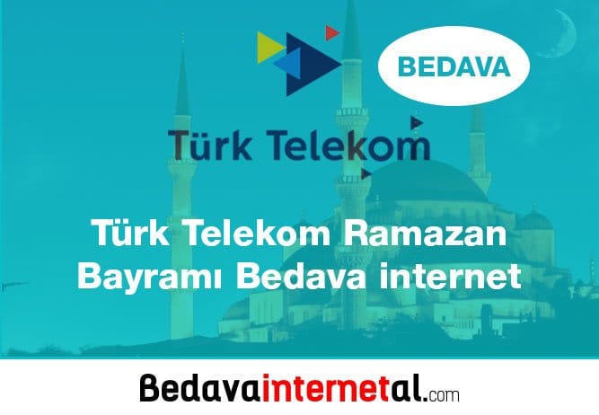 Türk Telekom Ramazan Bayramı Bedava internet Türk Telekom bedava internet