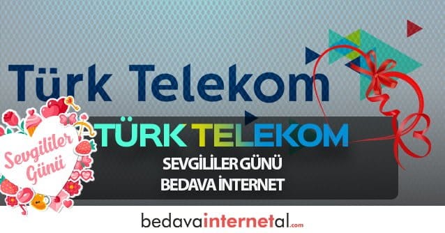 Türk Telekom Sevgililer Günü Bedava internet