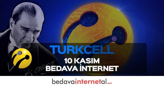 Turkcell 10 Kasım Bedava internet Turkcell 10 Kasım Bedava internet