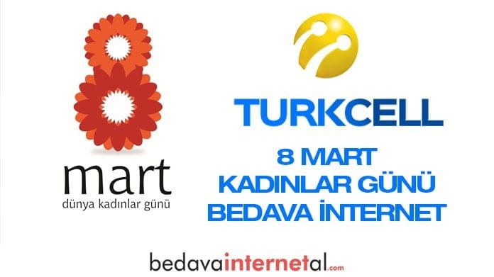 Turkcell 8 Mart Bedava internet Turkcell 8 Mart Bedava internet
