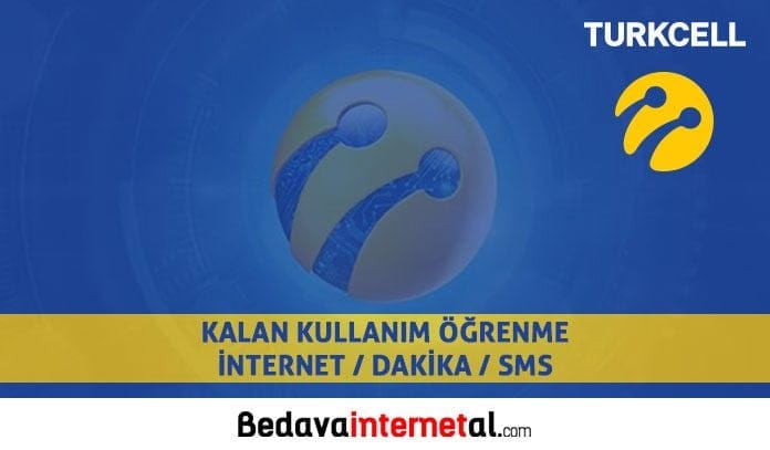 Turkcell Kalan Kullanım Öğrenme Turkcell internetim ne kadar kalmış