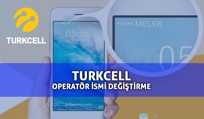 Turkcell Operatör İsmi Değiştirme