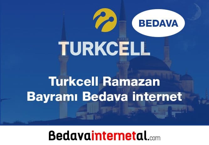 Turkcell Ramazan Bayramı Bedava internet Ramazan bedava internet