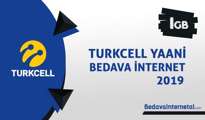 turkcell yaani 2019 bedava internet