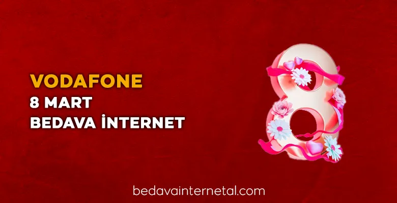 vodafone 8 mart bedava internet